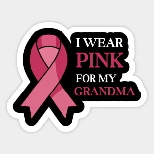 I WEAR PINK FOR MY GRANDMA Sticker